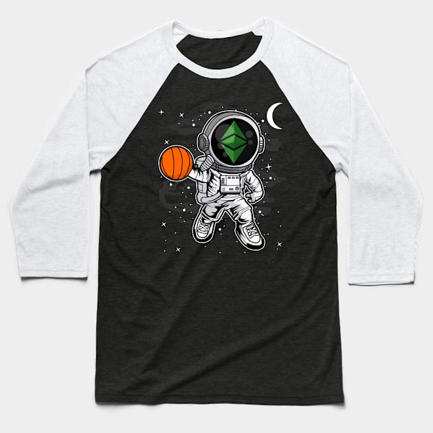 Astronaut Basketball Ethereum Classic ETH Coin To The Moon Crypto Token Cryptocurrency Blockchain Wallet Birthday Gift For Men Women Kids Baseball T-Shirt by Thingking About